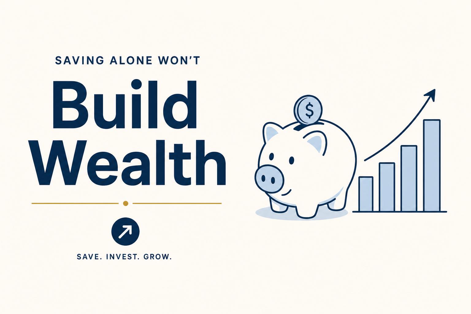 Saving Alone Won't Build Wealth — Why Regular Investing Wins